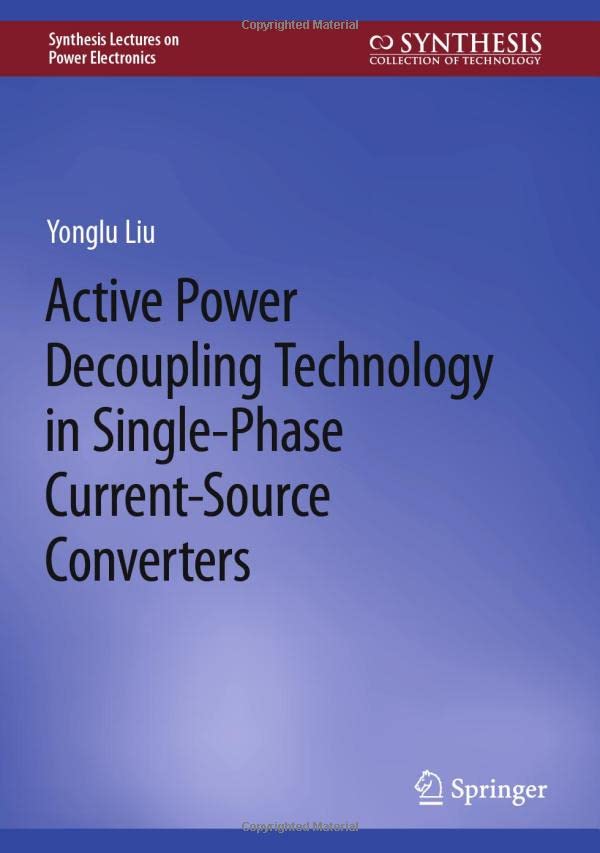 Active Power Decoupling Technology in Single-Phase Current-Source Converters [Hardcover]