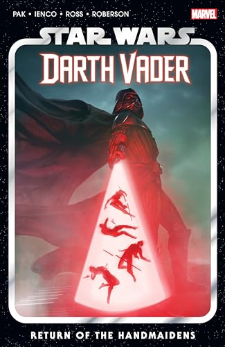 STAR WARS DARTH VADER BY GREG PAK VOL. 6 - RETURN OF THE HANDMAIDENS [Paperback]