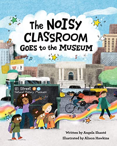 The Noisy Classroom Goes to the Museum [Hardcover]