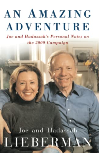 An Amazing Adventure Joe and Hadassah&39s Personal Notes on the 2000 Campaign [Paperback]