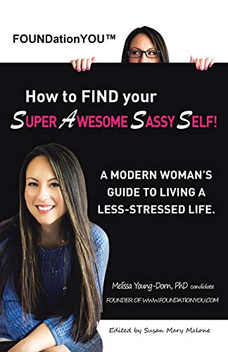 How To Find Your Super Awesome Sassy Self A Modern Woman's Guide To Living A L [Paperback]