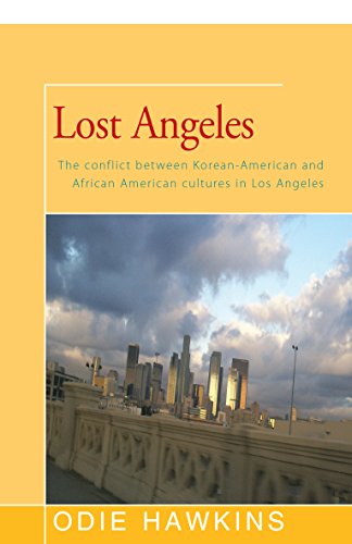 Lost Angeles The Conflict Between Korean-American and African Americans Culture [Paperback]