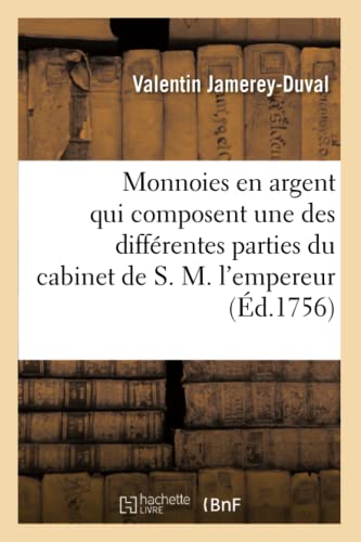 Monnoies En Argent Qui Composent Une Des Differentes Parties Du Cabinet De S. M.