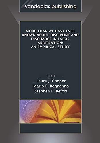 More Than We Have Ever Known About Discipline And Discharge In Labor Arbitration [Paperback]