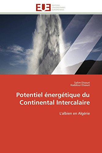 Potentiel nergtique Du Continental Intercalaire L'albien En Algrie (french E [Paperback]