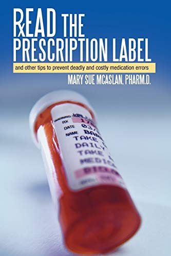 Read The Prescription Label And Other Tips To Prevent Deadly And Costly Medicat [Paperback]