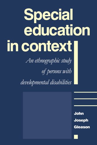 Special Education in Context An Ethnographic Study of Persons with Developmenta [Paperback]
