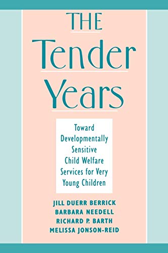 The Tender Years Toward Developmentally Sensitive Child Welfare Services for Ve [Paperback]