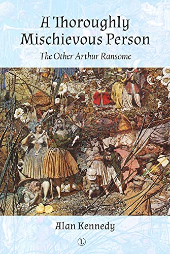 A Thoroughly Mischievous Person The Other Arthur Ransome [Paperback]