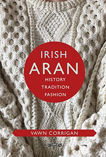 Irish Aran History, Tradition, Fashion [Hardcover]