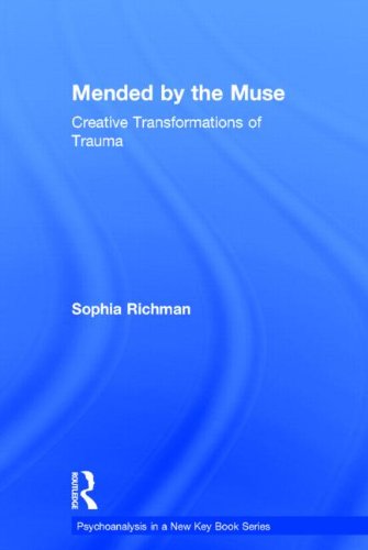 Mended by the Muse Creative Transformations of Trauma [Hardcover]