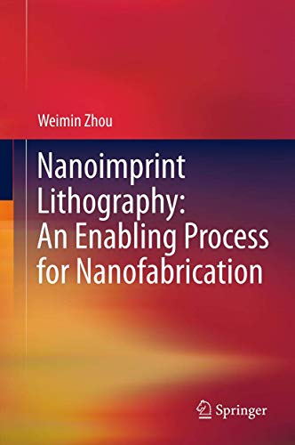 Nanoimprint Lithography An Enabling Process for Nanofabrication [Hardcover]