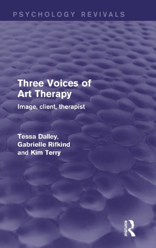 Three Voices of Art Therapy (Psychology Revivals) Image, client, therapist [Hardcover]