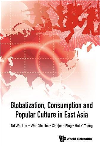 Globalization, Consumption And Popular Culture In East Asia [Hardcover]