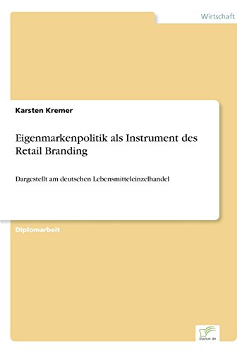 Eigenmarkenpolitik Als Instrument des Retail Branding [Paperback]
