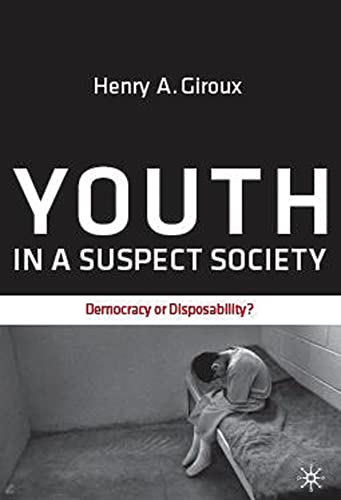 Youth in a Suspect Society: Democracy or Disposability? [Paperback]