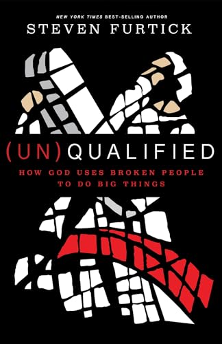 (Un)Qualified How God Uses Broken People to Do Big Things [Paperback]