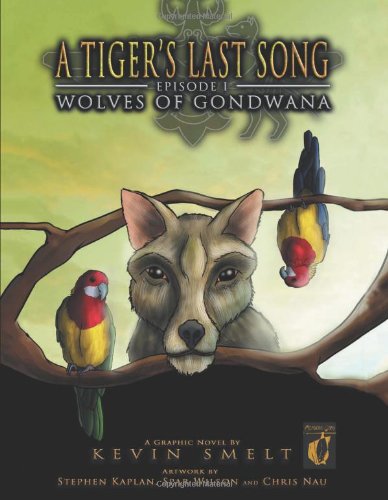 A Tiger's Last Song Episode 1 Wolves Of Gondwana [Paperback]