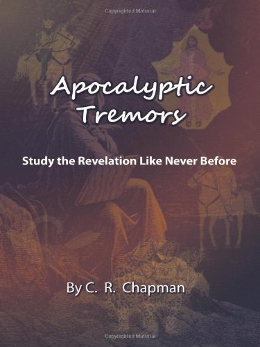 Apocalyptic Tremors Study The Revelation Like Never Before [Paperback]