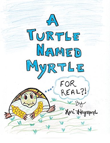 A Turtle Named Myrtle (for Real) [Paperback]