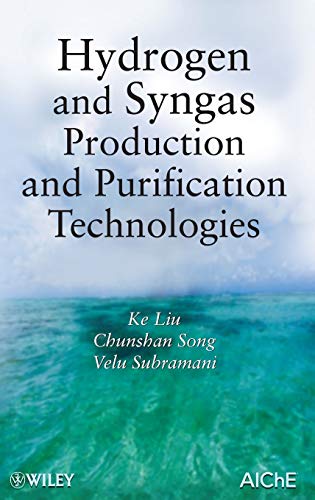 Hydrogen and Syngas Production and Purification Technologies [Hardcover]