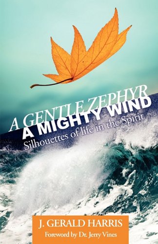 Gentle Zephyr - A Mighty Wind  Silhouettes of life in the Spirit [Paperback]