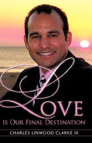 Love Is Our Final Destination [Paperback]