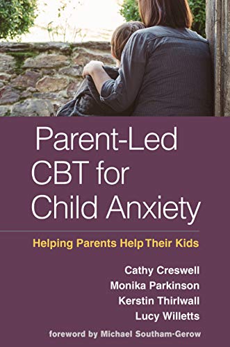 Parent-Led CBT for Child Anxiety Helping Parents Help Their Kids [Paperback]