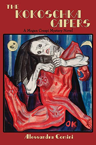 The Kokoschka Capers, A Megan Crespi Mystery Novel [Paperback]