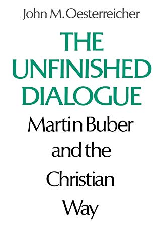 The Unfinished Dialogue Martin Buber And The Christian Way [Paperback]