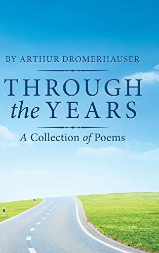 Through the Years  A Collection of Poems [Hardcover]
