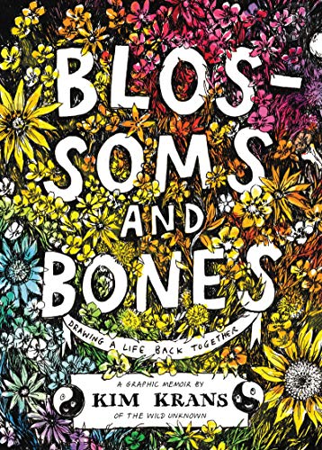 Blossoms and Bones: Drawing a Life Back Together [Hardcover]