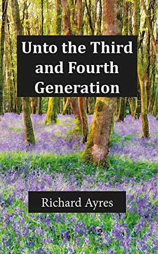 Unto the Third and Fourth Generation [Paperback]