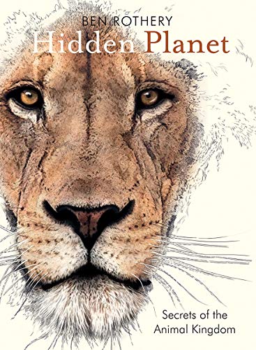 Hidden Planet Secrets of the Animal Kingdom [Hardcover]