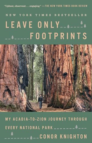 Leave Only Footprints My Acadia-to-Zion Journey Through Every National Park [Paperback]