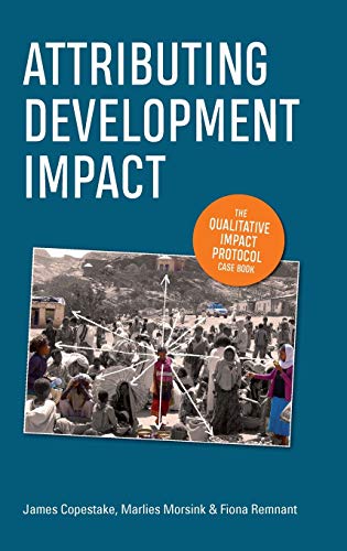 Attributing Development Impact The qualitative impact protocol case book [Hardcover]