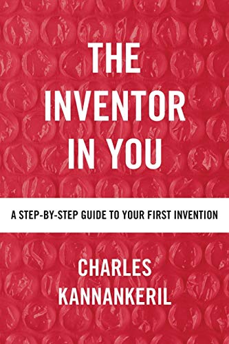 Inventor in You  A Step-By-Step Guide to Your First Invention [Paperback]