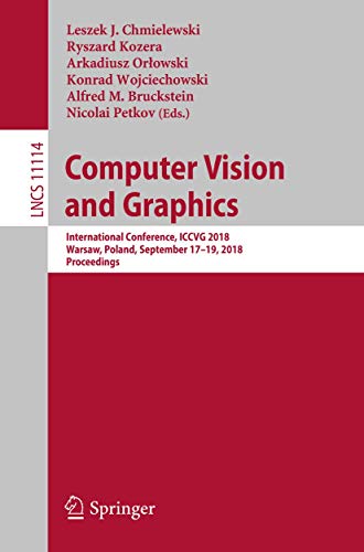 Computer Vision and Graphics International Conference, ICCVG 2018, Warsaw, Pola [Paperback]