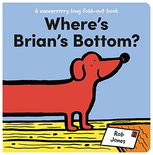 Where's Brian's Bottom A Veeerrry Long Fold Out Book [Board book]