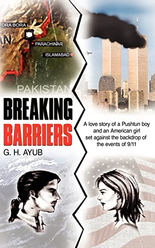 Breaking Barriers  A love story of a Pushtun boy and an American girl set again [Paperback]