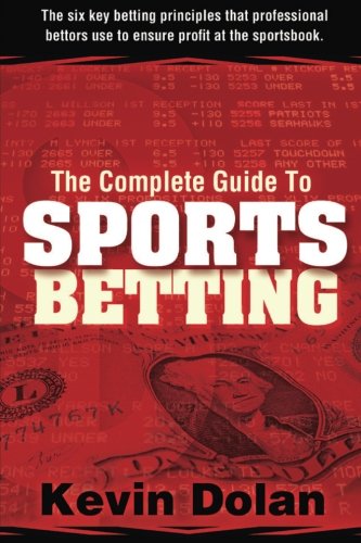 Complete Guide to Sports Betting  The Six Key Betting Principles That Professio [Paperback]