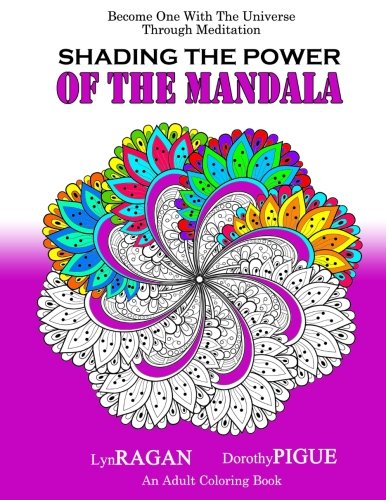 Shading The Power Of The Mandala Become One With The Universe Through Meditatio [Paperback]