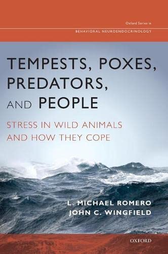 Tempests, Poxes, Predators, and People Stress in Wild Animals and How They Cope [Hardcover]