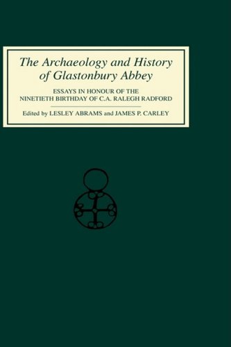 The Archaeology and History of Glastonbury Abbey Essays in Honour of the nineti [Hardcover]