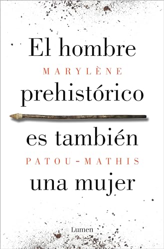 El hombre prehistrico es tambin una mujer / Prehistoric Man Is Also a Woman [Paperback]