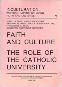 Faith And Culture The Role Of The Catholic University [Paperback]