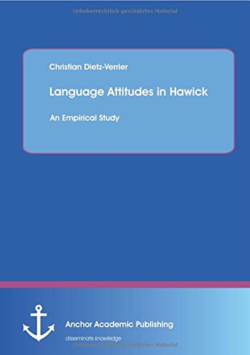 Language Attitudes In Hawick An Empirical Study [Paperback]