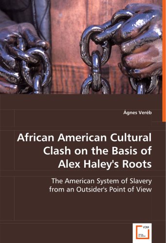 African American Cultural Clash on the Basis of Alex Haley's Roots [Paperback]