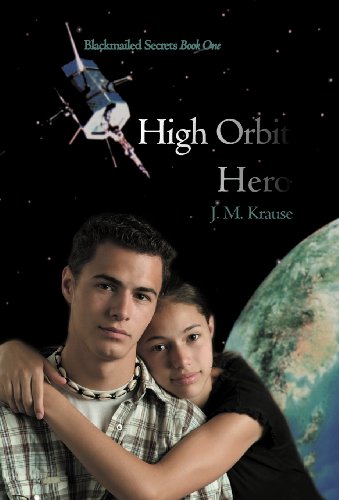 High Orbit Hero  A Blackmailed Teen's Struggle to Protect His Sister [Hardcover]