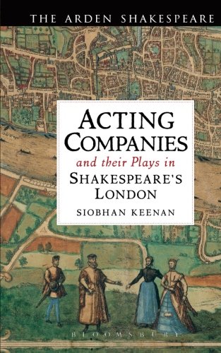 Acting Companies and their Plays in Shakespeare's London [Hardcover]